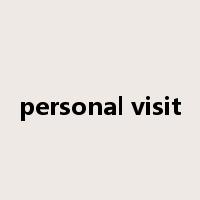 personal visit是什么意思