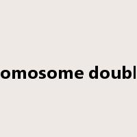 chromosome doubling是什么意思
