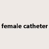 female catheter是什么意思