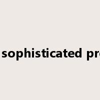 highly sophisticated products是什么意思