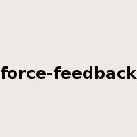 force-feedback是什么意思