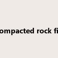compacted rock fill是什么意思