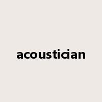 acoustician是什么意思