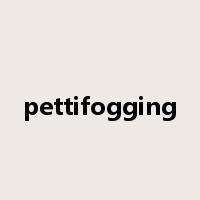 pettifogging是什么意思