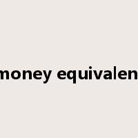 money equivalent是什么意思