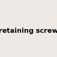 retaining screw是什么意思
