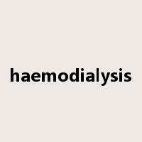 haemodialysis是什么意思