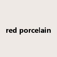 red porcelain是什么意思