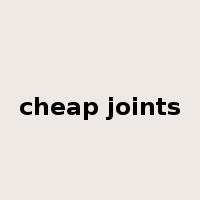 cheap joints是什么意思