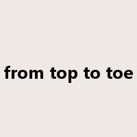 from top to toe是什么意思