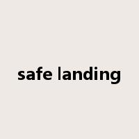 safe landing是什么意思