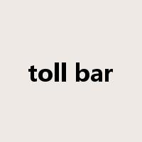 toll bar是什么意思