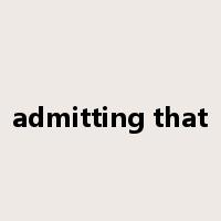 admitting that是什么意思