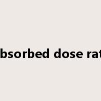 Absorbed dose rate是什么意思