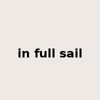 in full sail是什么意思