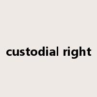 custodial right是什么意思