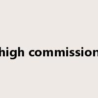 high commission是什么意思