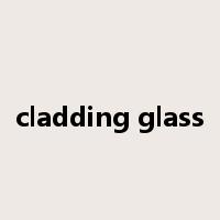 cladding glass是什么意思