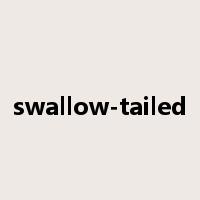 swallow-tailed是什么意思