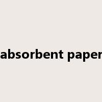 absorbent paper是什么意思