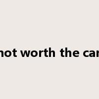 be not worth the candle是什么意思