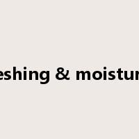 Refreshing & moisturizing是什么意思