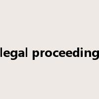 legal proceeding是什么意思