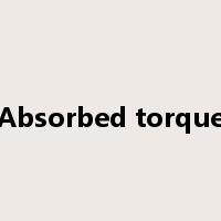 Absorbed torque是什么意思