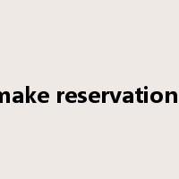 make reservations是什么意思