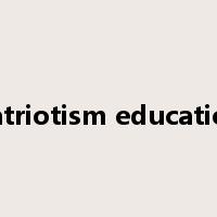 patriotism education是什么意思