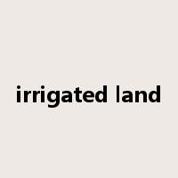 irrigated land是什么意思
